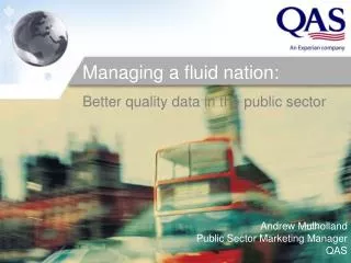 Andrew Mulholland Public Sector Marketing Manager QAS