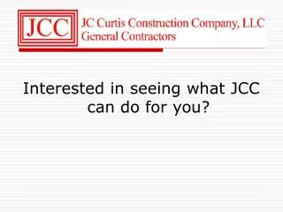 Interested in seeing what JCC can do for you?