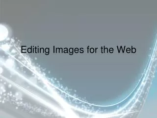 Editing Images for the Web