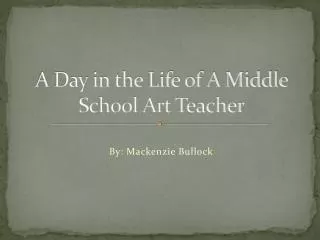 A Day in the Life of A Middle School Art Teacher