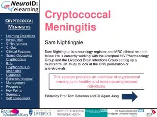 Cryptococcal Meningitis Learning Objectives Introduction C.Neoformans C. Gatti Clinical Features