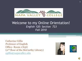 Welcome to my Online Orientation! English 120: Section 723 Fall 2010