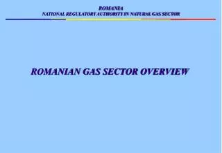 ROMANIAN GAS SECTOR OVERVIEW