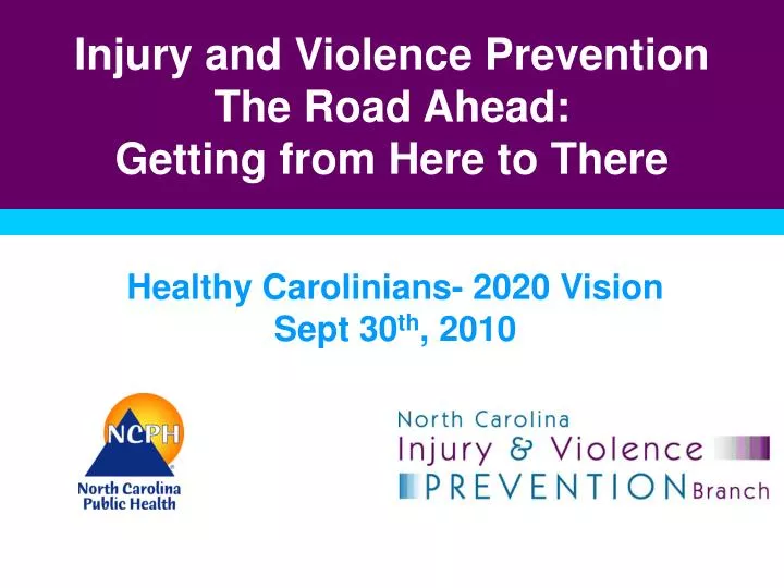 injury and violence prevention the road ahead getting from here to there