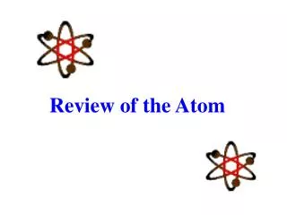 Review of the Atom