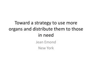 Toward a strategy to use more organs and distribute them to those in need