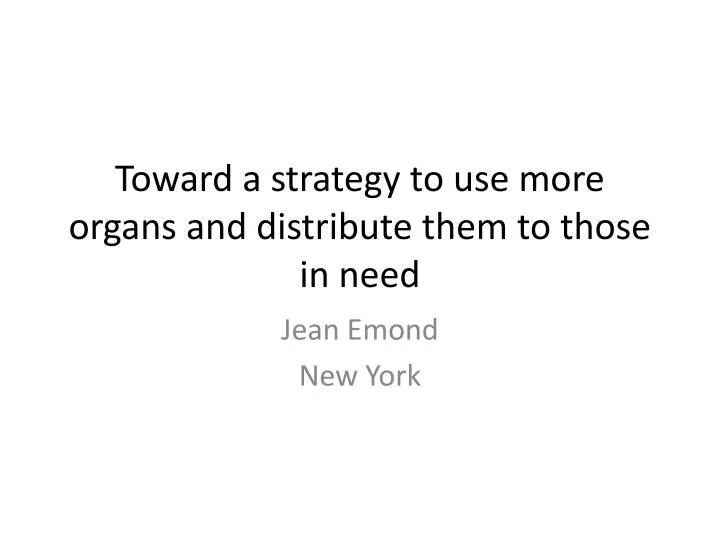 toward a strategy to use more organs and distribute them to those in need