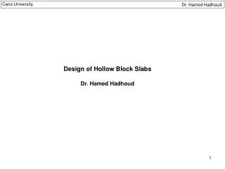 Design of Hollow Block Slabs Dr. Hamed Hadhoud