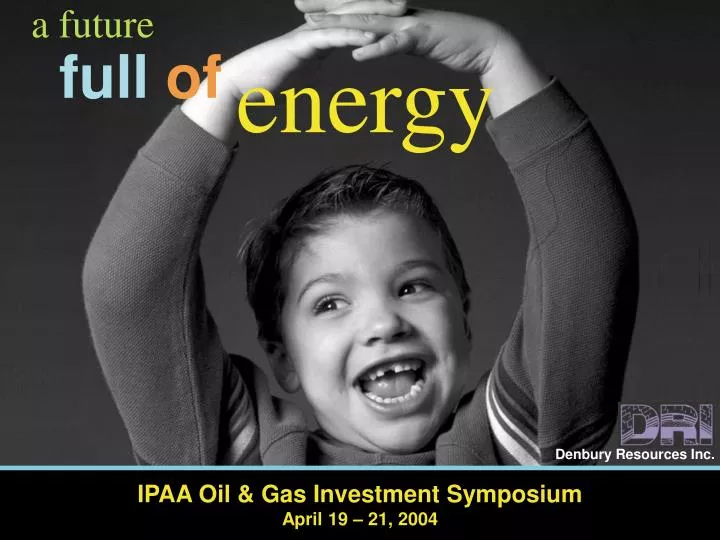 ipaa oil gas investment symposium april 19 21 2004