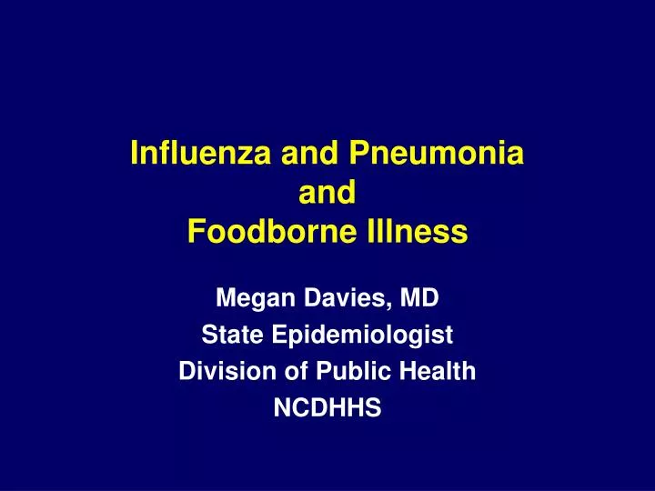 influenza and pneumonia and foodborne illness