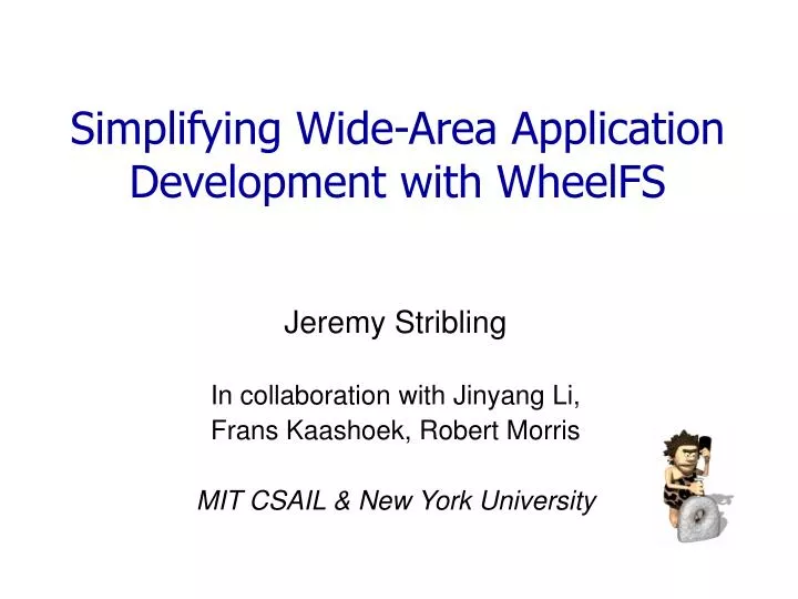 simplifying wide area application development with wheelfs
