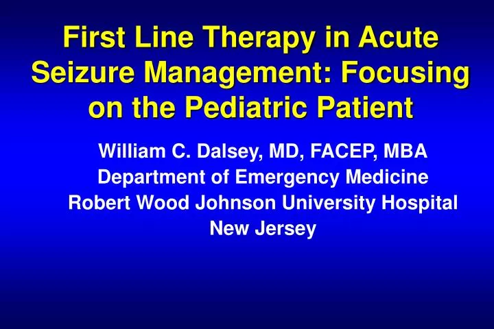 first line therapy in acute seizure management focusing on the pediatric patient
