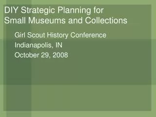 DIY Strategic Planning for Small Museums and Collections