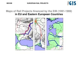 Maps of Rail Projects financed by the EIB (1991-1999) in EU and Eastern European Countries