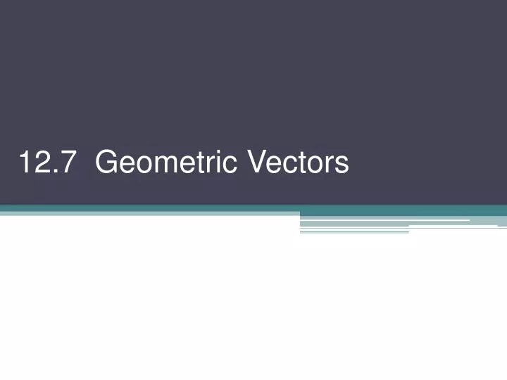 12 7 geometric vectors