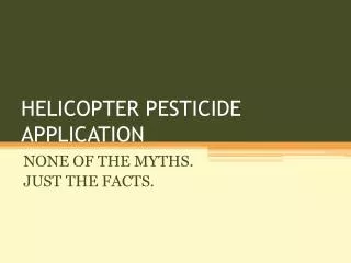 HELICOPTER PESTICIDE APPLICATION