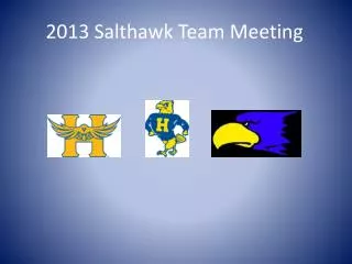 2013 Salthawk Team Meeting