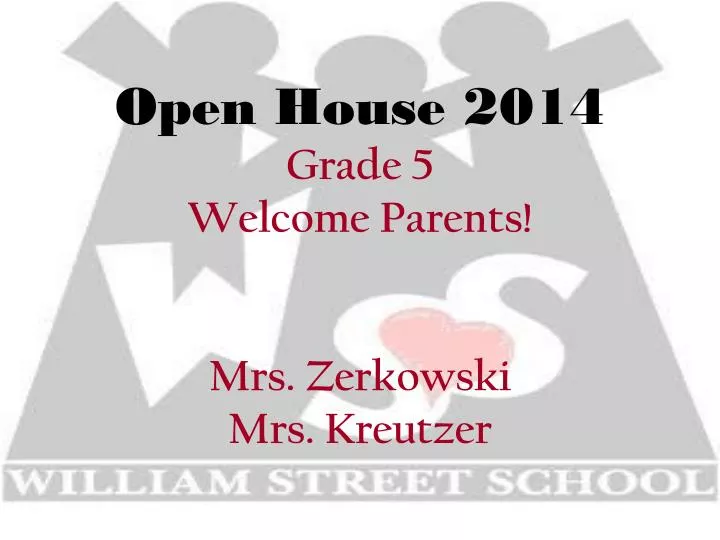 open house 2014 grade 5 welcome parents mrs zerkowski mrs kreutzer