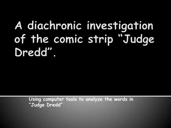 using computer tools to analyze the words in judge dredd