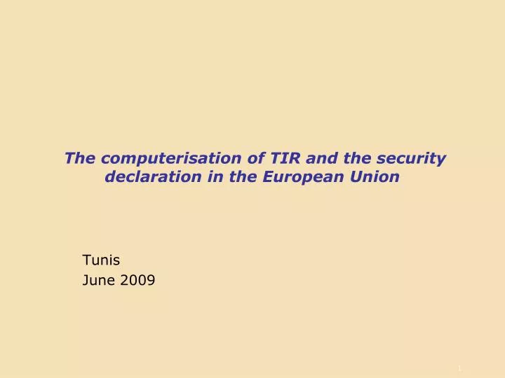 the computerisation of tir and the security declaration in the european union