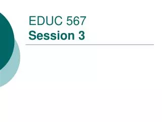 EDUC 567 Session 3