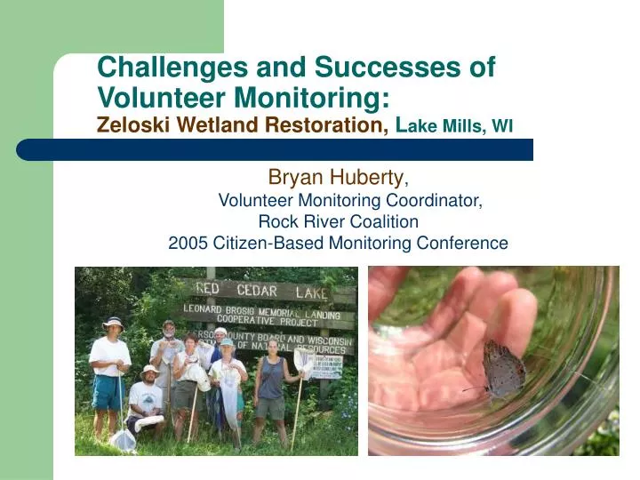 challenges and successes of volunteer monitoring zeloski wetland restoration l ake mills wi