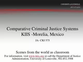 Comparative Criminal Justice Systems KIIS -Morelia, Mexico JA- CRJ 575