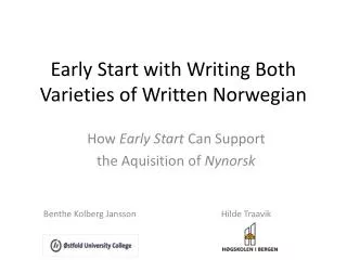 Early Start with W riting Both Varieties of W ritten Norwegian
