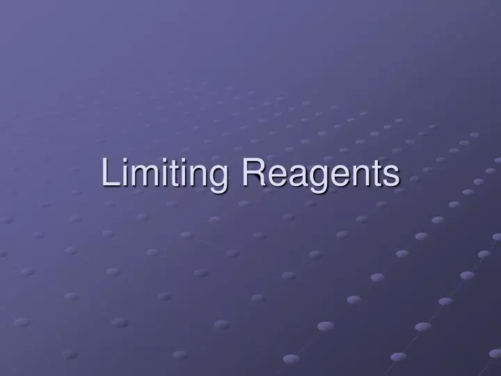 limiting reagents