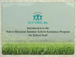 Introduction to the Native Hawaiian Summer School Assistance Program for School Staff