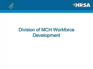 Division of MCH Workforce Development