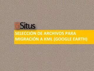 selecci n de archivos para migraci n a kml google earth