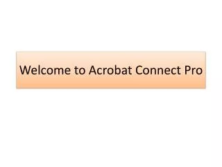 Welcome to Acrobat Connect Pro