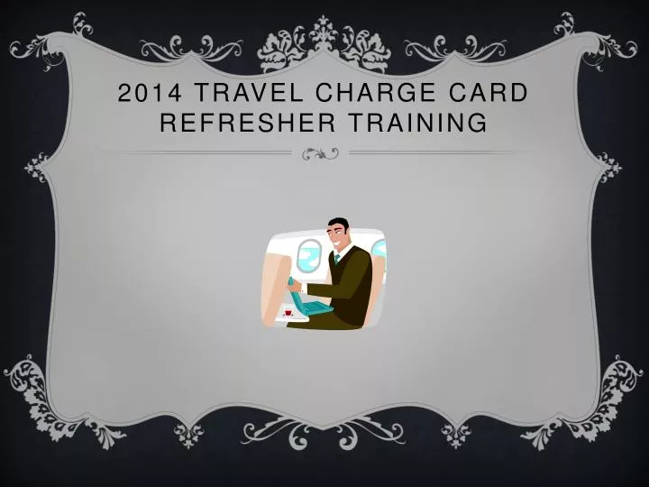 2014 travel charge card refresher training