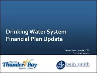 Drinking Water System Financial Plan Update Donna Smith, CA-IFA, CBV November 4, 2013