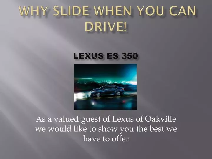 why slide when you can drive lexus es 350