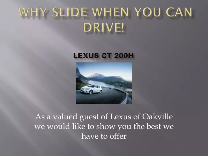 why slide when you can drive lexus ct 200h