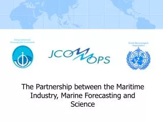 The Partnership between the Maritime Industry, Marine Forecasting and Science
