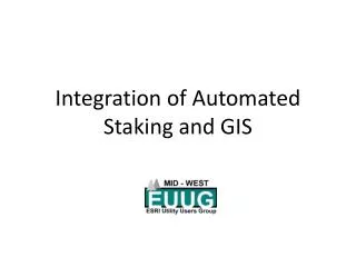 Integration of Automated Staking and GIS