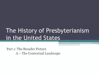 The History of Presbyterianism in the United States