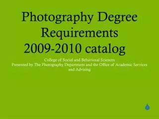 Photography Degree Requirements 2009-2010 catalog