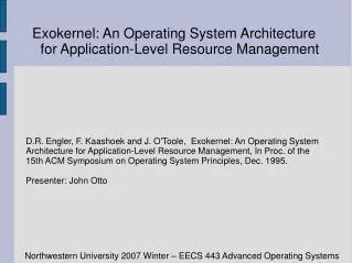 Exokernel: An Operating System Architecture for Application-Level Resource Management