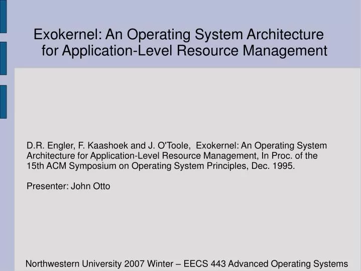 exokernel an operating system architecture for application level resource management