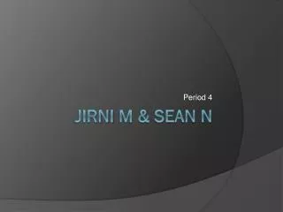 Jirni M &amp; Sean N