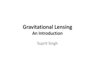 Gravitational Lensing An Introduction