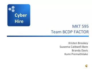 MKT 595 Team BCDP FACTOR