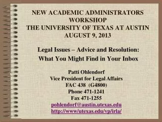 NEW ACADEMIC ADMINISTRATORS WORKSHOP THE UNIVERSITY OF TEXAS AT AUSTIN AUGUST 9 , 2013