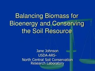 Balancing Biomass for Bioenergy and Conserving the Soil Resource