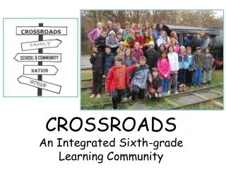 CROSSROADS An Integrated Sixth-grade Learning Community