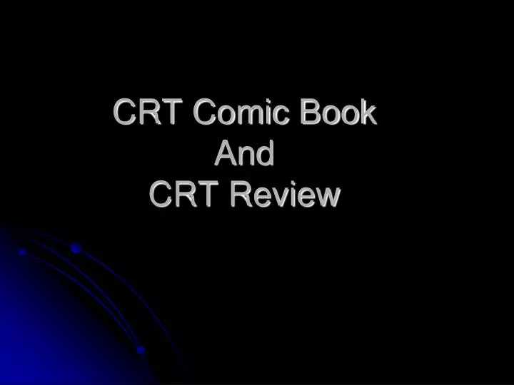 crt comic book and crt review